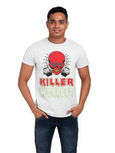 Killer Workout, (BG Red and White), Round Neck Gym Tshirt (White Tshirt) - Clothes for Gym Lovers - Suitable for Gym Going Person - Foremost Gifting Material for Your Friends and Close Ones