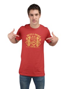 Welldone Is Better Than Well Said, (BG Golden) Round Neck Gym Tshirt (Red Tshirt) - Foremost Gifting Material for Your Friends and Close Ones