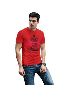Gym, Power, Fitness, Round Neck Gym Tshirt (Red Tshirt) - Clothes for Gym Lovers - Suitable for Gym Going Person - Foremost Gifting Material for Your Friends and Close Ones
