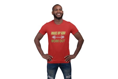 Wake Up and Work Out, (BG Green), Round Neck Gym Tshirt (Red Tshirt) - Clothes for Gym Lovers - Suitable for Gym Going Person - Foremost Gifting Material for Your Friends and Close Ones