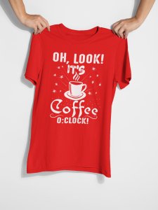 Oh look! it's Coffee 0:clock! - Red - printed t shirt - comfortable round neck cotton.