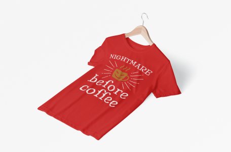 Nightmare before Coffee - Red - printed t shirt - comfortable round neck cotton.
