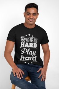 Work hard play hard - Black - printed T-shirts - Men's stylish clothing - Cool tees for boys
