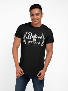 Believe in yourself - Black - printed T-shirts - Men's stylish clothing - Cool tees for boys