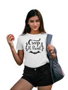 Creep it real, flower leaves - Printed Tees for Women's -designed for Halloween