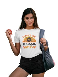 Don't be a basic, Cats illustration graphic - Printed Tees for Women's -designed for Halloween