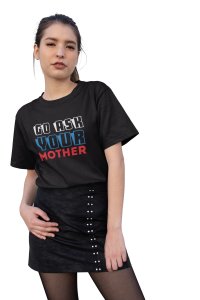 Go ask your mother-printed family themed cotton blended half-sleeve t-shirts made for women (black)