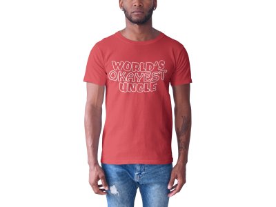 Okayest uncle -printed family themed cotton blended half-sleeve t-shirts made for men (red)