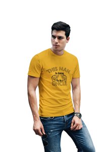 This man is going to be -printed family themed cotton blended half-sleeve t-shirts made for men (yellow)