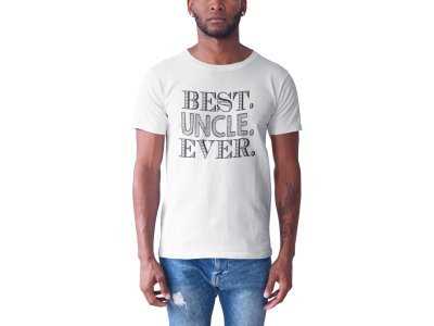 Best uncle ever -printed family themed cotton blended half-sleeve t-shirts made for men (white)