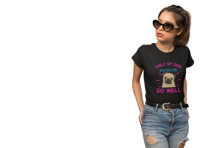 Only my dog knows me so well - Black-printed cotton t-shirt - comfortable, stylish