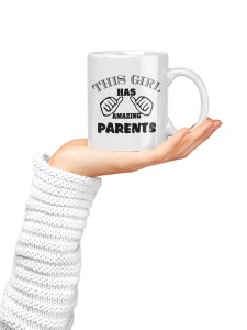 This girls has amazing parents- family themed printed ceramic white coffee and tea mugs/ cups