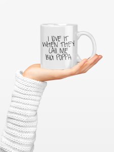 I love it when they calll me- family themed printed ceramic white coffee and tea mugs/ cups