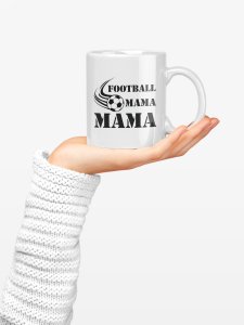 Football mama - family themed printed ceramic white coffee and tea mugs/ cups