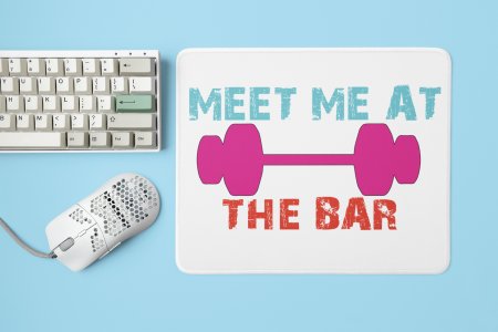 Meet Me At The Bar,(BG Pink, Orange and Blue) - Printed Mousepads For Gym Lovers