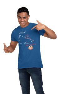 Find x? (Blue T) -Clothes for Mathematics Lover - Foremost Gifting Material for Your Friends, Teachers, and Close Ones