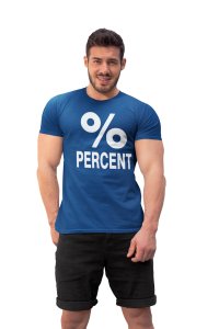 Percent (Blue T) -Clothes for Mathematics Lover - Foremost Gifting Material for Your Friends, Teachers, and Close Ones