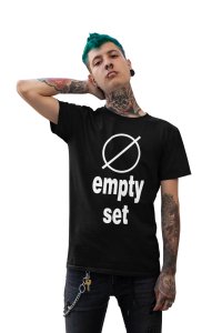 Empty set (Black T) -Clothes for Mathematics Lover - Foremost Gifting Material for Your Friends, Teachers, and Close Ones