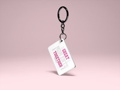 Great Moments Together Pink And White Text - Printed Keychain