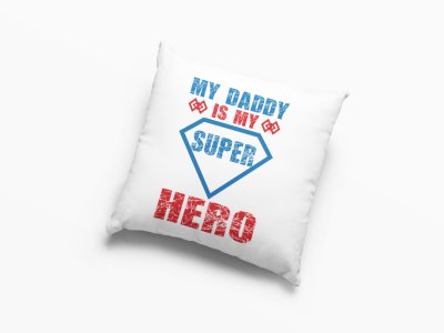 My dad is my super hero - Printed Pillow Covers (Pack Of Two)