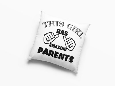 This girls has amazing parents- Printed Pillow Covers (Pack Of Two)