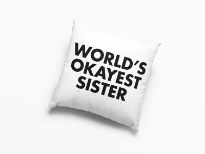 World's okayest sister - Printed Pillow Covers (Pack Of Two)