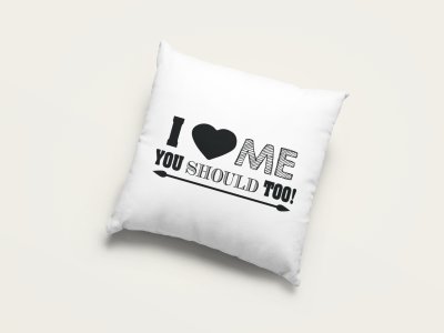 I Love me You Should too- Printed Pillow Covers (Pack Of Two)