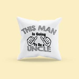 This man going to be uncle- Printed Pillow Covers (Pack Of Two)