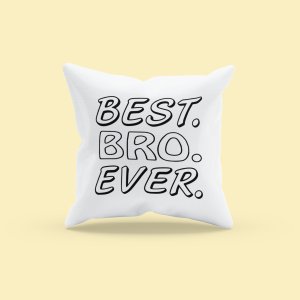 Best Bro Ever - Printed Pillow Covers (Pack Of Two)