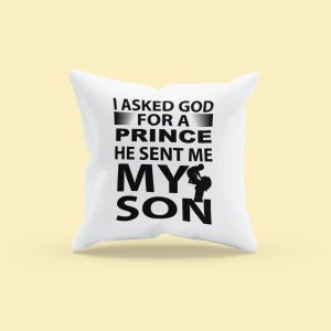 I asked god for a prince - Printed Pillow Covers (Pack Of Two)