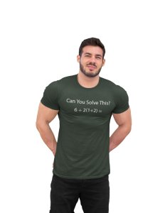 Can you solve this? (Green T)- Clothes for Mathematics Lover - Suitable for Math Lover Person - Foremost Gifting Material for Your Friends, Teachers, and Close Ones