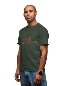 Fight Like a Hero, Round Neck Gym Tshirt - Foremost Gifting Material for Your Friends and Close Ones