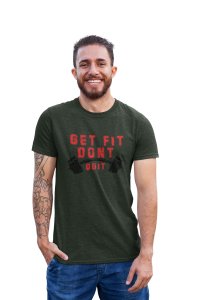 Get Fit, Don't Quit, Text Red, Round Neck Gym Tshirt - Foremost Gifting Material for Your Friends and Close Ones