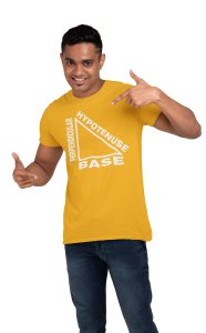 Hypothenues, Base, perpendicular (Yellow T) -Tshirts for Maths Lovers - Foremost Gifting Material for Your Close Ones