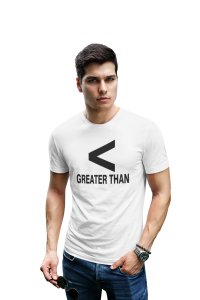 Greater Than (White T) -Tshirts for Maths Lovers - Foremost Gifting Material for Your Friends and Close Ones