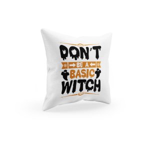 Don't be a basic, casper witch -Halloween Theme Pillow Covers (Pack Of 2)