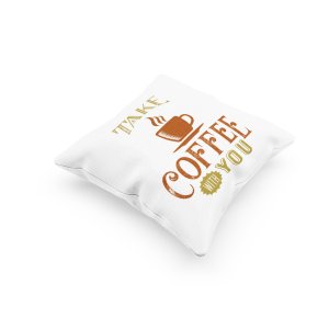 Take Coffee With You Text -Printed Pillow Covers(Pack Of 2)