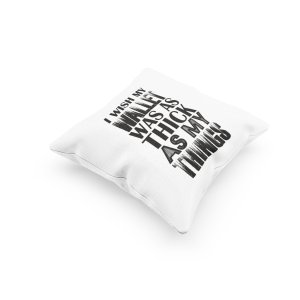 I Wish My Wallet Text In Black -Printed Pillow Covers(Pack Of 2)