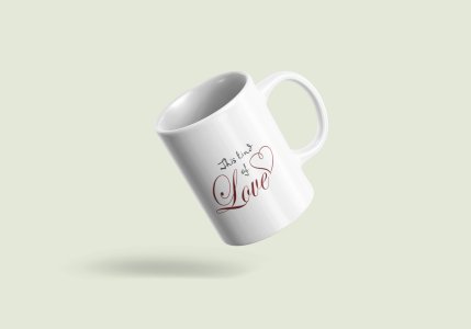 This king of love (Big heart)- valentine themed printed ceramic white coffee and tea mugs/ cups