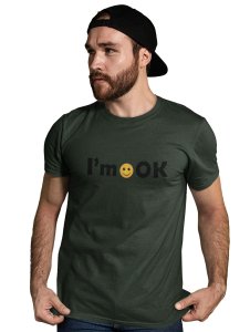 I'm OK in Text T-shirt (Green) - Clothes for Emoji Lovers - Suitable for Fun Events - Foremost Gifting Material for Your Friends and Close Ones