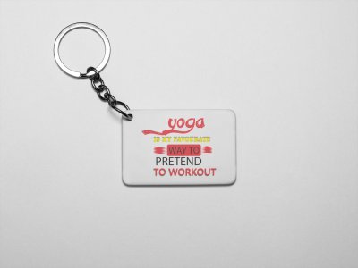 Way To Pretend To Workout Text - Printed Acrylic Keychains(Pack Of 2)