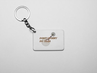 Don't Worry ,Do Yoga Text - Printed Acrylic Keychains(Pack Of 2)