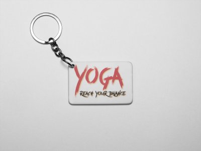 Yoga Reach your balance Text - Printed Acrylic Keychains(Pack Of 2)