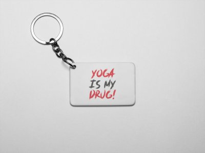Yoga Is My Drug ! - Printed Acrylic Keychains(Pack Of 2)