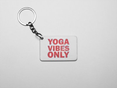 Yoga Vibes Only Red Text - Printed Acrylic Keychains(Pack Of 2)