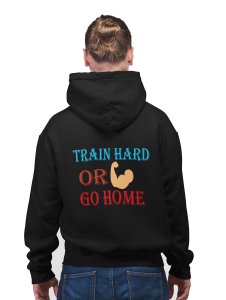 Train Hard Or Go Home printed artswear black hoodies for winter casual wear specially for Men
