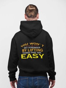 You Won't Get Stronger text printed artswear black hoodies for winter casual wear specially for Men