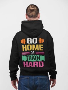 Go Home Or Train Hard, (BG White, Yellow, Black & Pink) printed artswear black hoodies for winter casual wear specially for Men