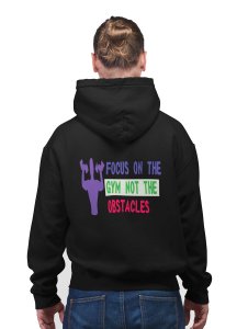 Focus On The Gym Not The Obstacles printed artswear black hoodies for winter casual wear specially for Men