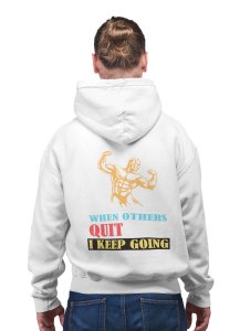 When Other's Quit, I Keep Going printed artswear white hoodies for winter casual wear specially for Men
